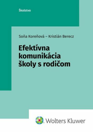 Efektívna komunikácia školy s rodičom - Soňa Koreňová,Kristián Berecz
