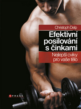 Efektivní posilování s činkami - Christoph Delp