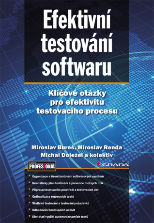Efektivní testování softwaru - kolektiv a,Miroslav Renda,Miroslav Bureš,Michal Doležel