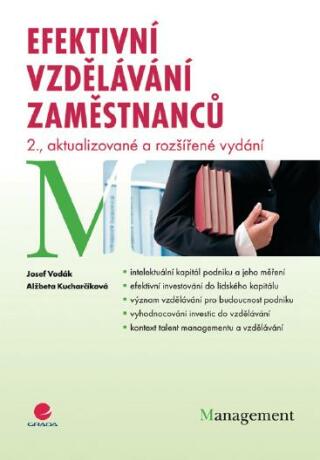 Efektivní vzdělávání zaměstnanců - Josef Vodák,Alžběta Kucharčíková