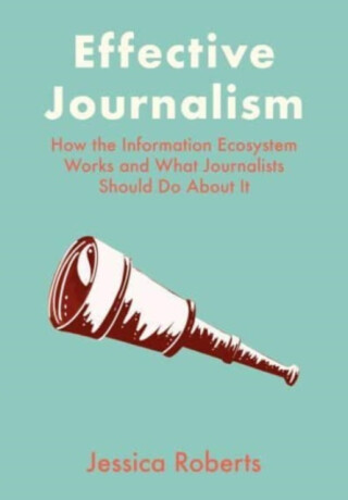 Effective Journalism - Jessica  Roberts