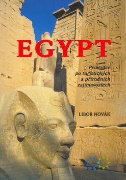 Egypt - průvodce po turistických a přírodních zajímavostech - Libor Novák