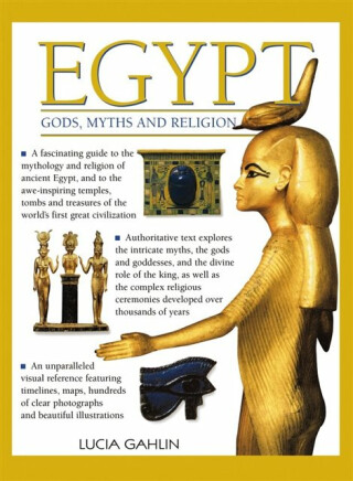 Egypt: Gods, Myths & Religion - Lucia Gahlin