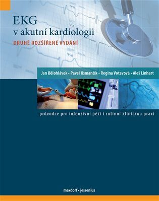 EKG v akutní kardiologii - Aleš Linhart,Pavel Osmančík,Regina Votavová,Jan Bělohlávek