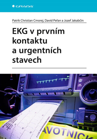 EKG v prvním kontaktu a urgentních stavech - Patrik Christian Cmorej,David Peřan,Jakabčin Jozef