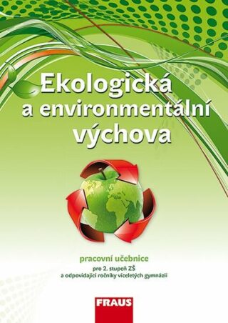 Ekologická a environmentální výchova Pracovní učebnice - Jan Činčera,Kateřina Jančaříková,Petra Šimonová