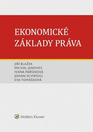 Ekonomické základy práva - Jiří Blažek,Ivana Pařízková,Michal Janovec