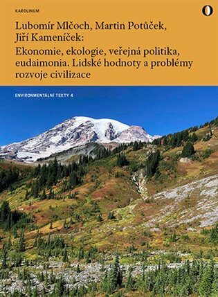 Ekonomie, ekologie, veřejná politika, eudaimonia - Martin Potůček,Lubomír Mlčoch,Jiří Kameník