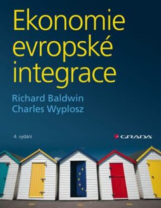 Ekonomie evropské integrace - Richard Baldwin,Charles Wyplosz