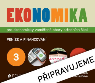 Ekonomika 3 pro ekonomicky zaměřené obory SŠ - Otto Münch,Petr Klínský,Yvetta Frydryšková,Jarmila Čechová