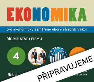 Ekonomika 4 pro ekonomicky zaměřené obory SŠ - Otto Münch,Radek Maxa,Petr Klínský,Lenka Barborová