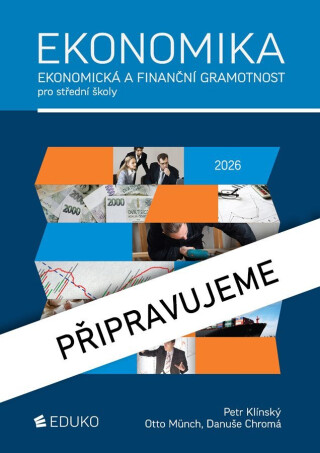 Ekonomika - Ekonomická a finanční gramotnost pro SŠ - Otto Münch,Petr Klínský,Danuše Chromá