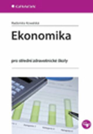 Ekonomika pro střední zdravotnické školy - Radomíra Kowalská
