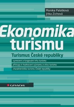 Ekonomika turismu - Monika Palatková,Jitka Zichová