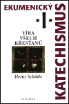 Ekumenický katechismus I. - Heinz Schütte