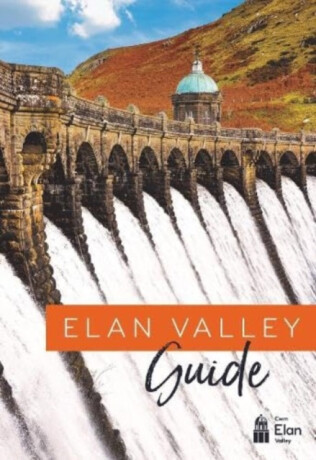 Elan Valley Guide - Dwr Cymru Welsh Water