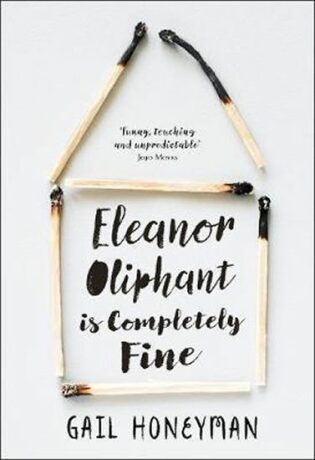 Eleanor Oliphant is Completely Fine - Gail Honeymanová