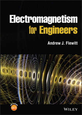 Electromagnetism for Engineers - Andrew J.  Flewitt