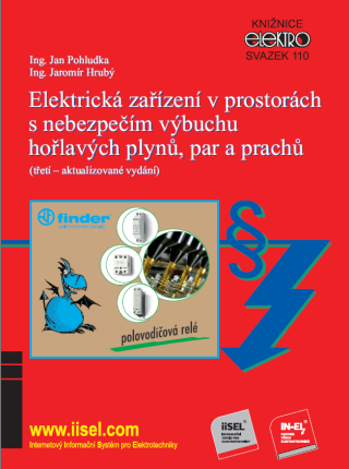 Elektrická zařízení v prostorách s nebezpečím výbuchu hořlavých plynů, par a prachů (sv. 110) - Jan Pohludka,Jaromír Hrubý