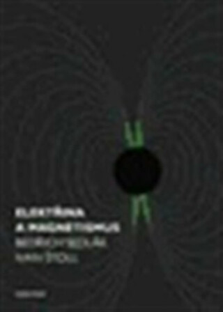 Elektřina a magnetismus - Ivan Štoll,Bedřich Sedlák
