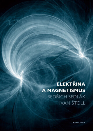 Elektřina a magnetismus - Ivan Štoll,Bedřich Sedlák