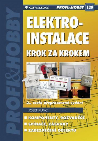 Elektroinstalace krok za krokem - Josef Kunc