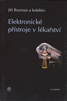 Elektronické přístroje v lékařství (poškozená) - Jiří Rozman,kolektiv autorů