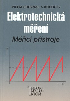 Elektrotechnická měření - Měřící přístroje - kolektiv autorů,Vilém Srovnal