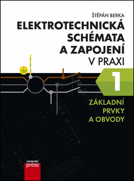 Elektrotechnická schémata a zapojení v praxi 1 - Štěpán Berka