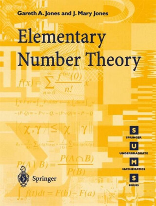 Elementary Number Theory - Gareth A. Jones,Josephine M. Jones