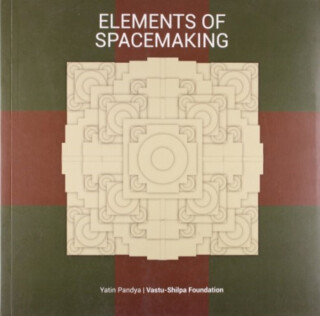 Elements of Spacemaking - Yatin Pandya