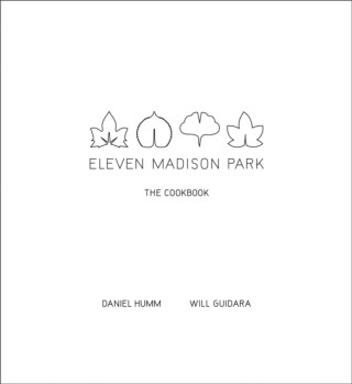 Eleven Madison Park - Will Guidara,Daniel Humm