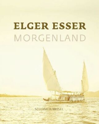 Elger Esser: Morgenland / Orient - Esser