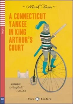 A Connecticut Yankee in King Arthur’s Court - Mark Twain