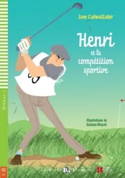 Henri et la compétition sportive - Jane Cadwallader