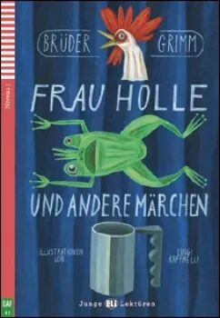 Junge Eli Lektüren 1/A1: Frau Holle und andere Märchen+CD - Jacob Grimm,Wilhelm Grimm