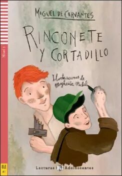 Lecturas ELI Adolescentes 1/A1: Rinconete y Cortadillo + Downloadable Multimedia - Miguel de Cervantes y Saavedra