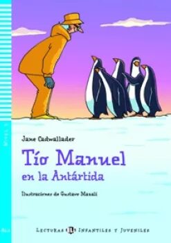 ELI - Š - Infantiles y Juveniles 3 - Tío Manuel en la Antártida + CD - Jane Cadwallader