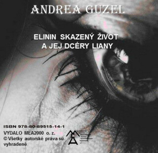 Elinin skazený život a jej dcéry Liany - Andrea Guzel