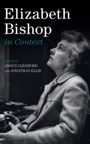 Elizabeth Bishop in Context - 