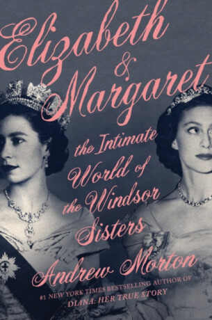 Elizabeth & Margaret - Andrew Morton