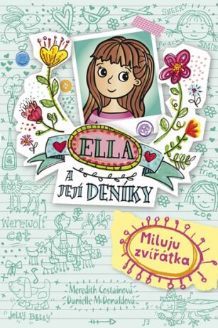 Ella a její deníky 3: Miluju zvířátka - Meredith Costainová,Danielle McDonaldová