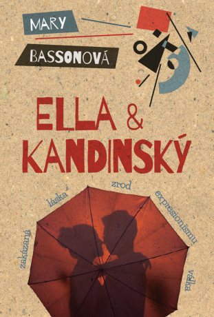 Ella & Kandinský - Mary Bassonová