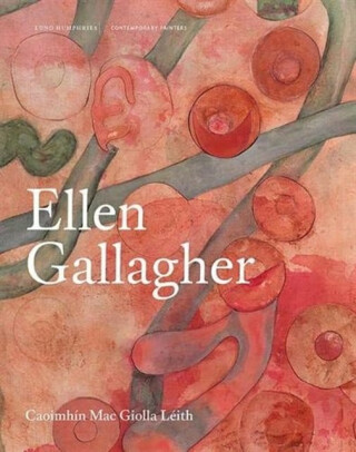 Ellen Gallagher - Caoimhin Mac Giolla Leith