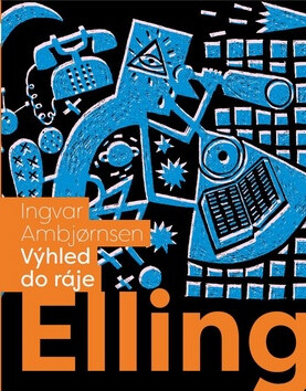 Elling: Výhled do ráje - Ingvar Ambjornsen