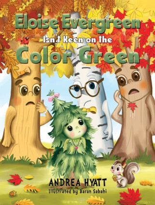 Eloise Evergreen Isn't Keen on the Color Green - Andrea Hyatt
