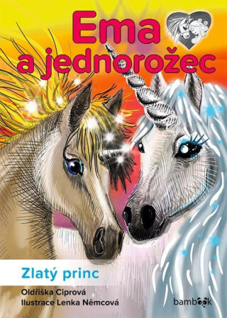 Ema a jednorožec - Zlatý princ - Oldřiška Ciprová,Lenka Němcová