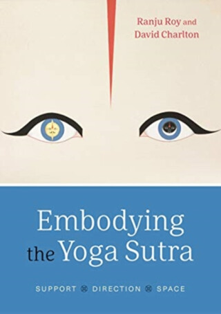 Embodying the Yoga Sutra - David Charlton,Ranju Roy