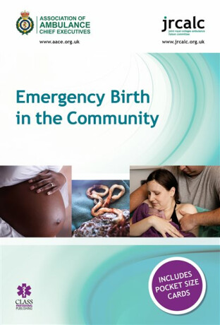 Emergency Birth in the Community - Association of Ambulance Chief Executives,Joint Royal Colleges Ambulance Liaison Committee
