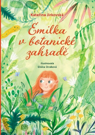 Emilka v botanické zahradě - Kateřina Jirkovská